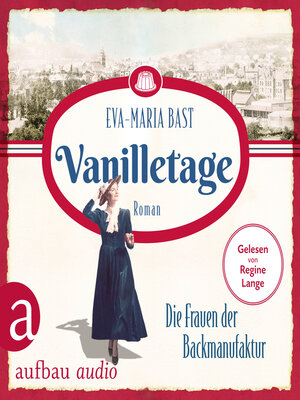 cover image of Vanilletage--Die Frauen der Backmanufaktur--Die Backdynastie, Band 1